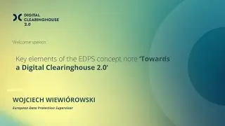 Welcome speech by EDPS Supervisor on the concept note 'Towards a Digital Clearinghouse 2.0'