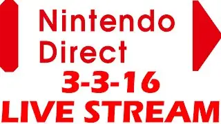 Nintendo Direct 3-3-16 LIVE REACTION