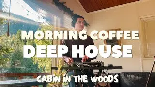 Morning&nbsp;Coffee&nbsp;Deep&nbsp;House&nbsp;Mix&nbsp;| Breakfast Groovy and Funky Music&nbsp;DJ Set - Cabin in the Woods