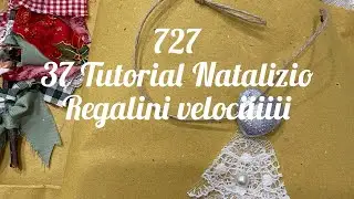 37” Tutorial Natalizio regalini veloci