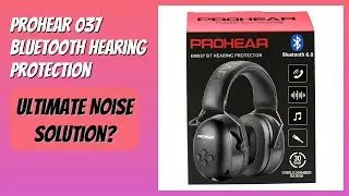 REVIEW (2026): PROHEAR 037 Bluetooth Hearing Protection. Features
