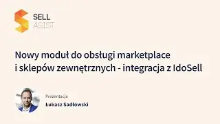 Nowy moduł do obsługi marketplace i sklepów zewnętrznych - integracja z IdoSell