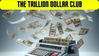 The Trillion Dollar Club