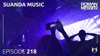 Roman Messer - Suanda Music 218 [#SUANDA]