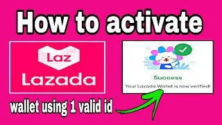 LAZADA WALLET: How to activate lazada wallet | fully verified lazada wallet | Lovelyn Enrique