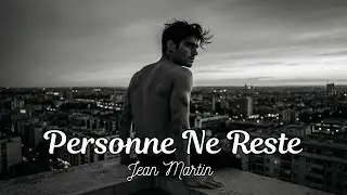 Jean Martin - Personne Ne Reste l Musique Triste