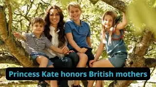 Princess Kate honors British mothers