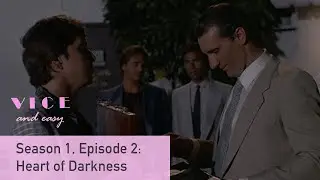 VIce and Easy Podcast: S01 E02 Heart of Darkness