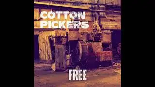3. Cotton Pickers – Free (Official Audio)