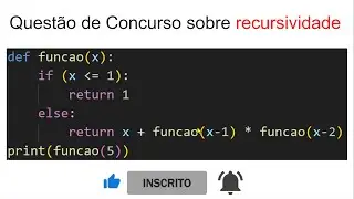 Questão de Concurso para Analista de Sistemas sobre RECURSIVIDADE. Aprenda a resolver rapidamente.