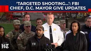 Shooting Near White House: FBI Chief Kash Patel, DC Mayor, Top Cop On How Nat&rsquo;l Guardsmen Were Shot