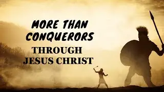 More than Conquerors through Jesus Christ. #Jesus #Religious #trump #2025sermon #passion for Jesus