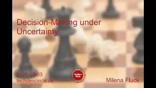 Decision-Making under Uncertainty (Tech Dev Circle)