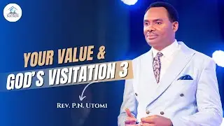 YOUR VALUE AND GOD'S VISITATION 3