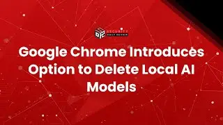 Google Chrome Introduces Option to Delete Local AI Models