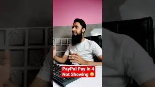 PayPal Pay in 4 not Showing 😳