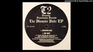 T2 - Nosebleed *4x4 Bassline*
