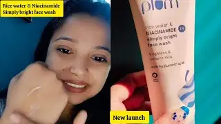 Rice water & Niacinamide Simply bright face wash by glow up beauty #plum #facewash #video #rice