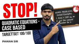QUADRATIC EQUATIONS || PART-4 CASE-BASED || MATHS CLASS 10TH || BY PAWAN SIR