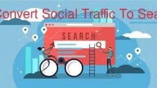 How To Convert Social Media Traffic To Search Traffic
