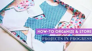 How To Store and Organize Sewing Projects in Progress and Doll Clothes Inventory Storage