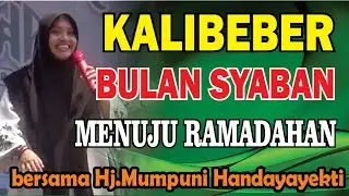 PENGAJIAN BULAN SYABAN MENUJU BULAN RAMADHAN BERSAMA Hj.MUMPUNI HANDAYAYEKTI DI KALIBEBER
