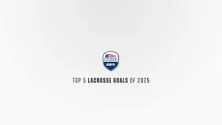 Best of 2025 Series: Top 5 Lacrosse Goals