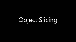 11. Object Slicing.