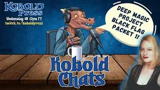 KOBOLD CHATS | DEEP MAGIC | BLACK FLAG with our Senior Designer CELESTE CONOWITCH!!!
