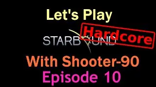 Let's Play Starbound (Nightly Build) [Ep. 10] - Going Left!