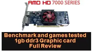 AMD HD 7000 Specification 1gb ddr3 Graphic card | Benchmark and games tested