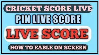 HOW TO ENABLE SCORE CARD ON SCREEN? PIN LIVE CRICKET SCORE, INDIA VS PAKISTAN