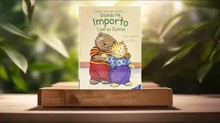 [An&aacute;lises] Como eu me sinto...Quando me importo com os outros (Cornelia Maude Spelman) Resumidos.