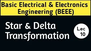 Star & Delta Transformation | Basic Electrical Engineering | RGPV BTech 1st Year | Lec 10
