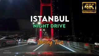 ⁴ᴷ⁵⁰  🇹🇷  Night Driving between Two Continents at the Weekend(ISTANBUL DRIVE)