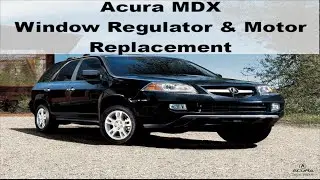 2006 Acura MDX Window Regulator And Motor Replacement (Full In Depth)