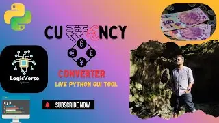 Currency  Converter &ndash; Python Tool with GUI  LogicVerse by Kunal