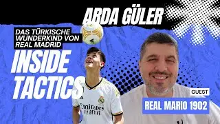 Inside Tactics: Real Mario 1902 on Arda G&uuml;ler &ndash; The Turkish Wonderkid of Real Madrid (Subtitles)