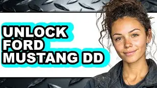 How to Unlock Ford Mustang Dd - Step by Step