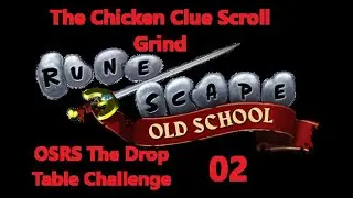 OSRS - Part 2 - The Chicken Grind For The Clue Scroll