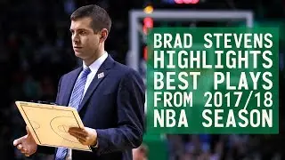 Brad Stevens Highlights & Best Plays from 2017/18 NBA Season