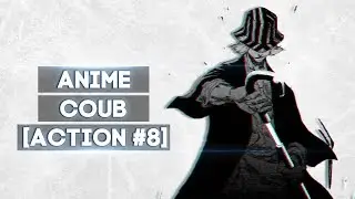 ANIME COUB [ ACTION #8 ]