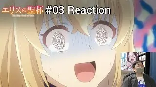 「エリスの聖杯」03話 リアクション The Holy Grail of Eris Episode 03 reaction