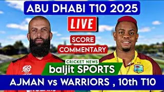 Abu Dhabi T10 Live | Northern Warriors vs Ajman Titans Live | NW vs AT | Score Commentary