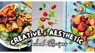 Creative & Aesthetic Salad Recipes - Recipes for Every Occasion