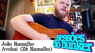 João Ramalho - Avohai (Zé Ramalho) | Sessões do Bunker