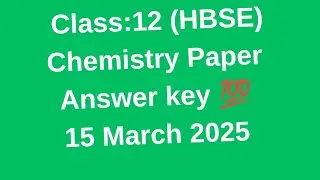 12th class chemistry paper 2025 hbse answer key | Chemistry Paper 12 class 2025 #chemistry