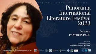 PANORAMA INTERNATIONAL LITERATURE FESTIVAL 2023: Pratibha Paul, India