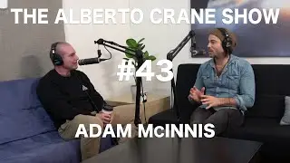 Alberto Crane Show #43 | Adam Mcinnis