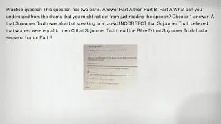 Practice question This question has two parts. Answer Part A,then Part B. Part A What can you unders